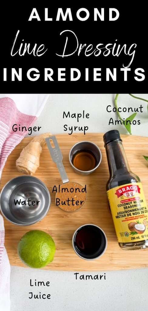 Ingredients laid out for almond butter lime dressing including almond butter, lime juice, ginger, tamari, maple syrup, coconut aminos and water