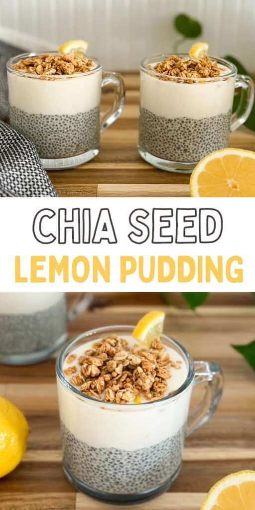 2 image pin of lemon chia puddings in glass mugs tops with yogurt, granola and a lemon wedge.